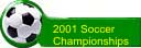 2001 Soccer Championships